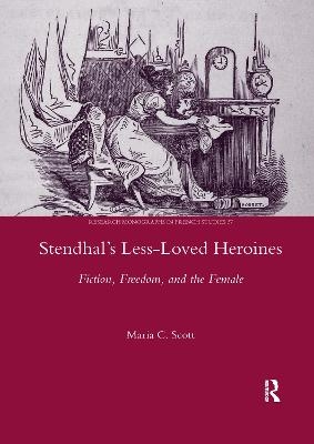 Stendhal's Less-Loved Heroines - Maria C. Scott