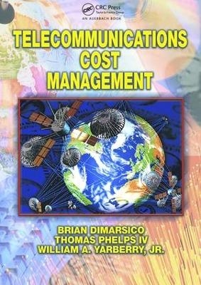 Telecommunications Cost Management - Brian Dimarsico, William A. Yarberry Jr., Thomas Phelphs