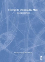 Gateways to Understanding Music - Rice, Timothy; Wilson, Dave