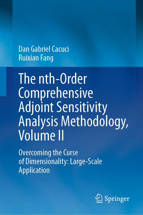 The nth-Order Comprehensive Adjoint Sensitivity Analysis Methodology, Volume II - Dan Gabriel Cacuci, Ruixian Fang