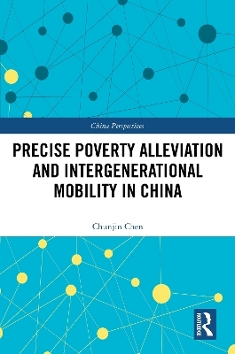 Precise Poverty Alleviation and Intergenerational Mobility in China - Chunjin Chen