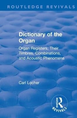 Revival: Dictionary of the Organ (1914) - Carl Locher