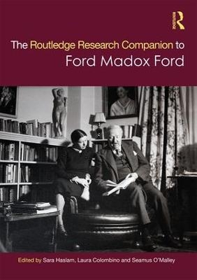 The Routledge Research Companion to Ford Madox Ford - Sara Haslam, Laura Colombino, Seamus O'Malley