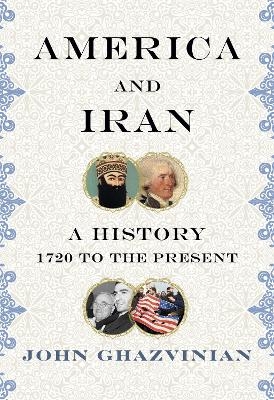 America and Iran - John Ghazvinian