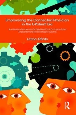 Empowering the Connected Physician in the E-Patient Era - Letizia Affinito