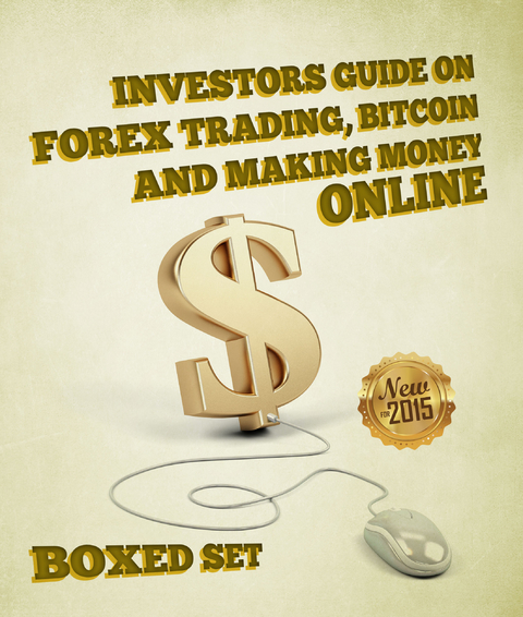 Investors Guide On Forex Trading, Bitcoin and Making Money Online: Currency Trading Strategies and Digital Cryptocurrencies for Bitcoin Buying and Selling -  Speedy Publishing
