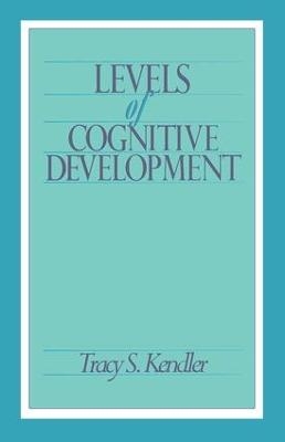 Levels of Cognitive Development - Tracy S. Kendler