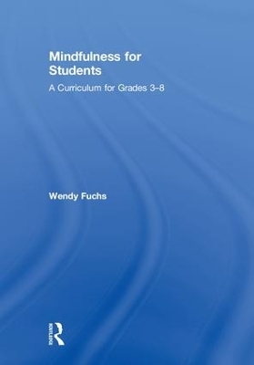 Mindfulness for Students - Wendy Fuchs