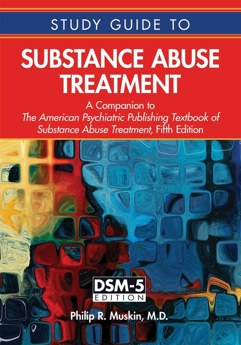 Study Guide to Substance Abuse Treatment - Philip R. Muskin