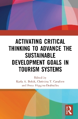 Activating Critical Thinking to Advance the Sustainable Development Goals in Tourism Systems - 