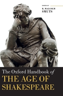 The Oxford Handbook of the Age of Shakespeare - 