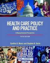 Health Care Policy and Practice - Moniz, Cynthia; Gorin, Stephen