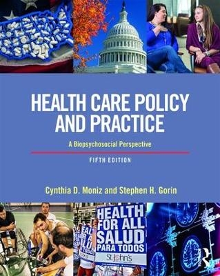 Health Care Policy and Practice - Cynthia Moniz, Stephen Gorin