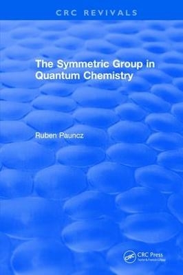 The Symmetric Group in Quantum Chemistry - R. Pauncz