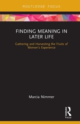Finding Meaning in Later Life - Marcia Nimmer