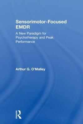 Sensorimotor-Focused EMDR - Arthur O'Malley