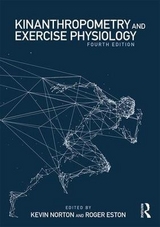 Kinanthropometry and Exercise Physiology - Norton, Kevin; Eston, Roger