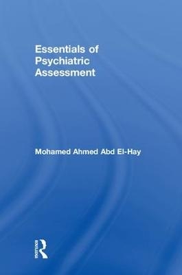 Essentials of Psychiatric Assessment - Mohamed Ahmed Abd El-Hay