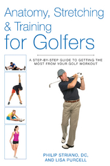 Anatomy, Stretching & Training for Golfers -  Philip Striano