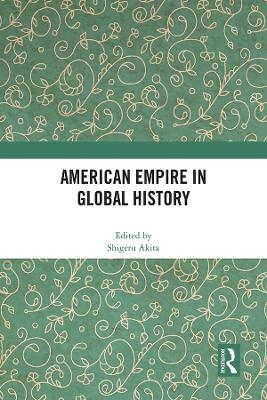 American Empire in Global History - 