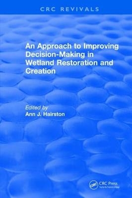 An Approach to Improving Decision-Making in Wetland Restoration and Creation - Mary E. Kentula
