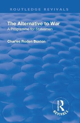 Revival: The Alternative to War (1936) - Charles Roden Buxton