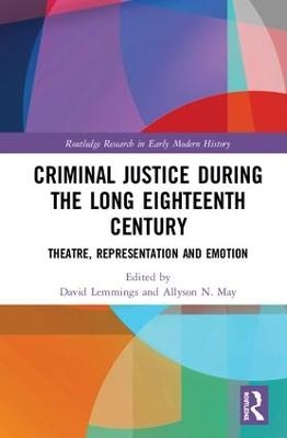 Criminal Justice During the Long Eighteenth Century - 