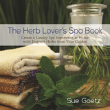 The Herb Lover's Spa Book - Sue Goetz