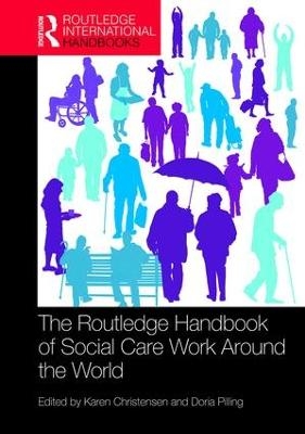 The Routledge Handbook of Social Care Work Around the World - Karen Christensen, Doria Pilling