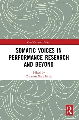 Somatic Voices in Performance Research and Beyond - 