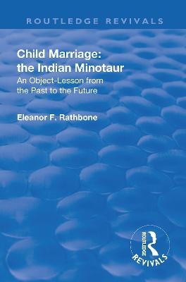 Revival: Child Marriage: The Indian Minotaur (1934) - Eleanor F. Rathbone