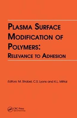 Plasma Surface Modification of Polymers: Relevance to Adhesion - 