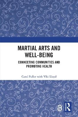Martial Arts and Well-being - Carol Fuller, Viki Lloyd