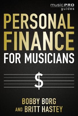 Personal Finance for Musicians - Bobby Borg, Britt Hastey