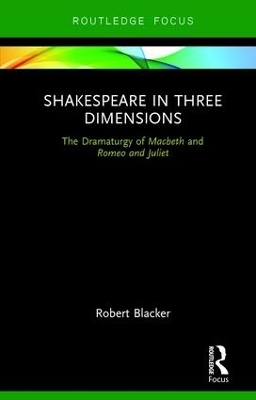 Shakespeare in Three Dimensions - Robert Blacker