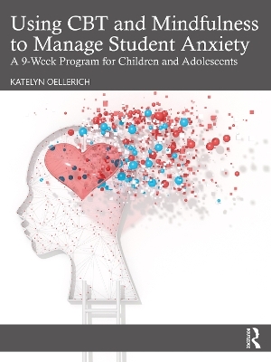 Using CBT and Mindfulness to Manage Student Anxiety - Katelyn Oellerich