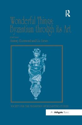 Wonderful Things: Byzantium through its Art - 