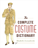 Complete Costume Dictionary -  Elizabeth J. Lewandowski