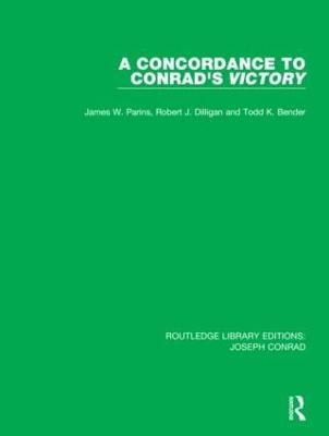A Concordance to Conrad's Victory - James W. Parins, Robert J. Dilligan, Todd K. Bender