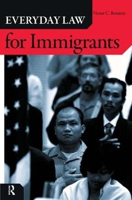 Everyday Law for Immigrants - Victor C. Romero