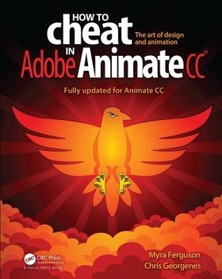 How to Cheat in Adobe Animate CC - Myra Ferguson, Chris Georgenes