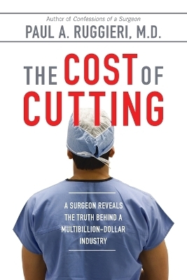 The Cost of Cutting - Paul A. Ruggieri