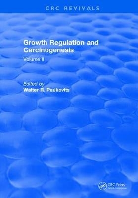 Growth Regulation and Carcinogenesis - Walter R. Paukovits