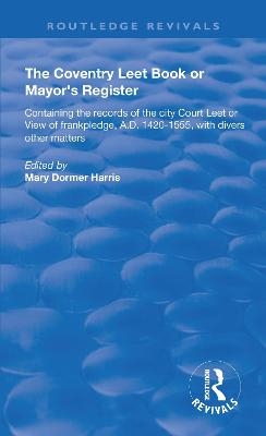 The Coventry Leet Book or Mayor's Register - 