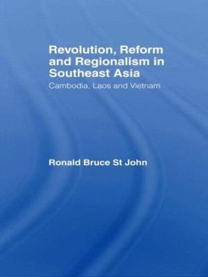 Revolution, Reform and Regionalism in Southeast Asia - Ronald Bruce St John