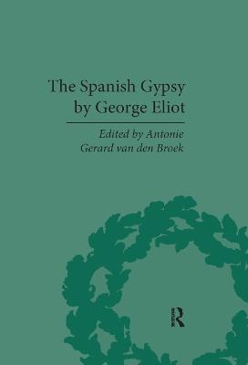 The Spanish Gypsy by George Eliot - Antonie Gerard van den Broek