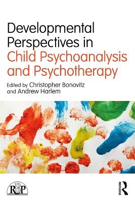 Developmental Perspectives in Child Psychoanalysis and Psychotherapy - 