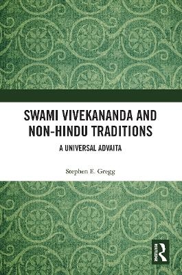 Swami Vivekananda and Non-Hindu Traditions - Stephen E. Gregg