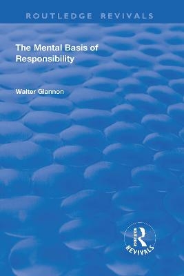 The Mental Basis of Responsibility - Walter Glannon