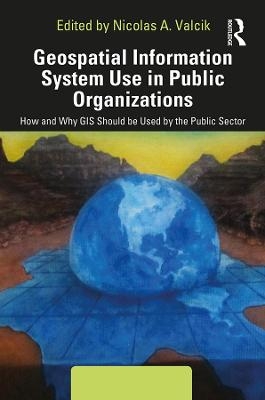 Geospatial Information System Use in Public Organizations - 